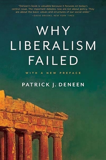 Why Liberalism Failed by Patrick Deneen
