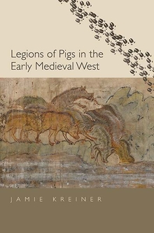 Cover of Legions of Pigs in the Early Medieval West